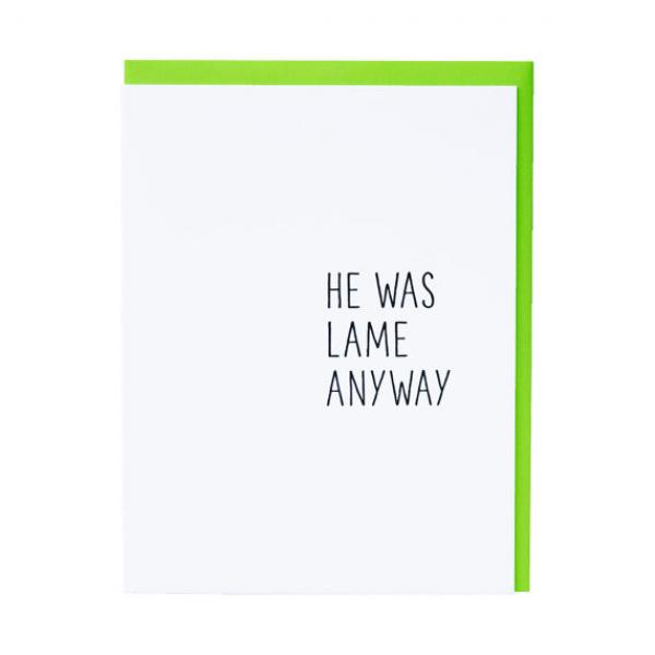 He Was Lame Anyway Breakup Card