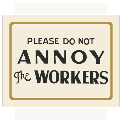 Please Do Not Annoy The Workers Magnet
