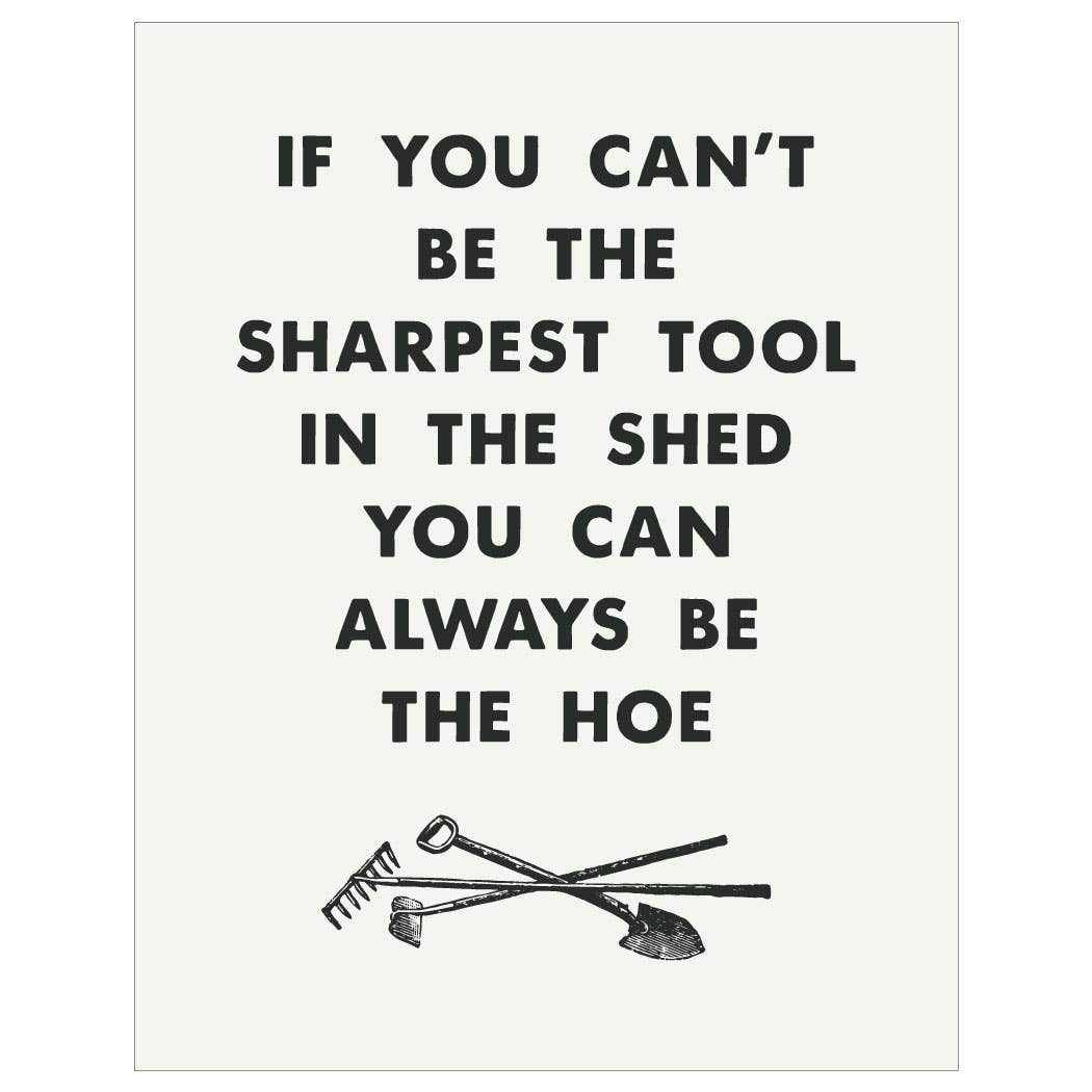 If You Can't Be The Sharpest Tool In The Shed Card