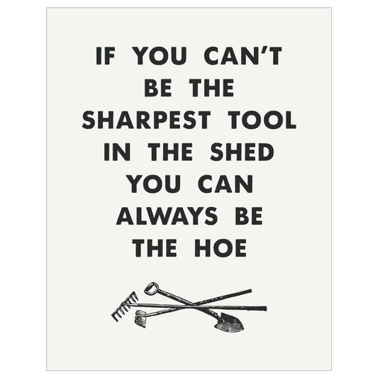 If You Can't Be The Sharpest Tool In The Shed Card