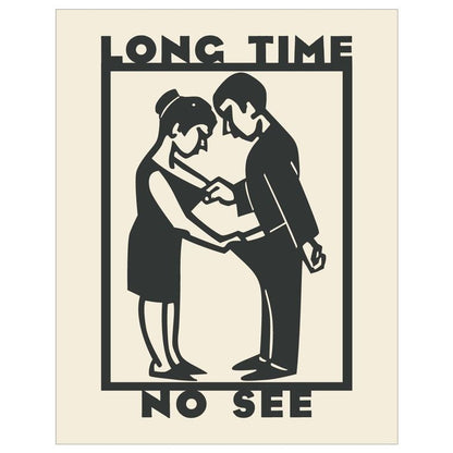 Long Time No See Greeting Card